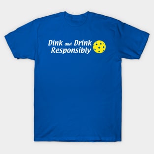 Dink and Drink T-Shirt
